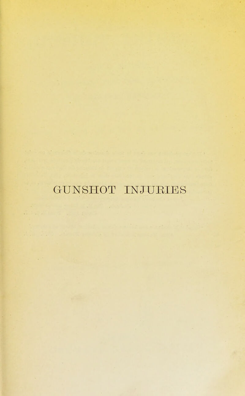 GUNSHOT INJUEIES