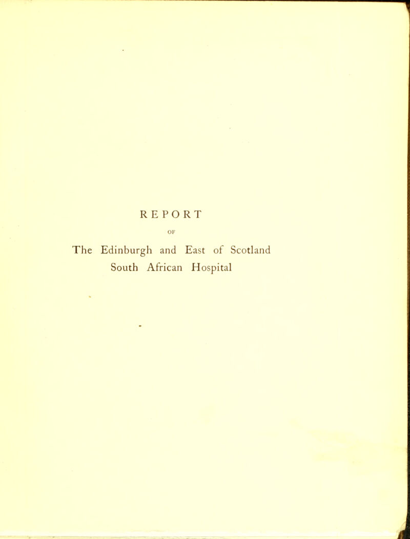 OF The Edinburgh and East of Scotland South African Hospital