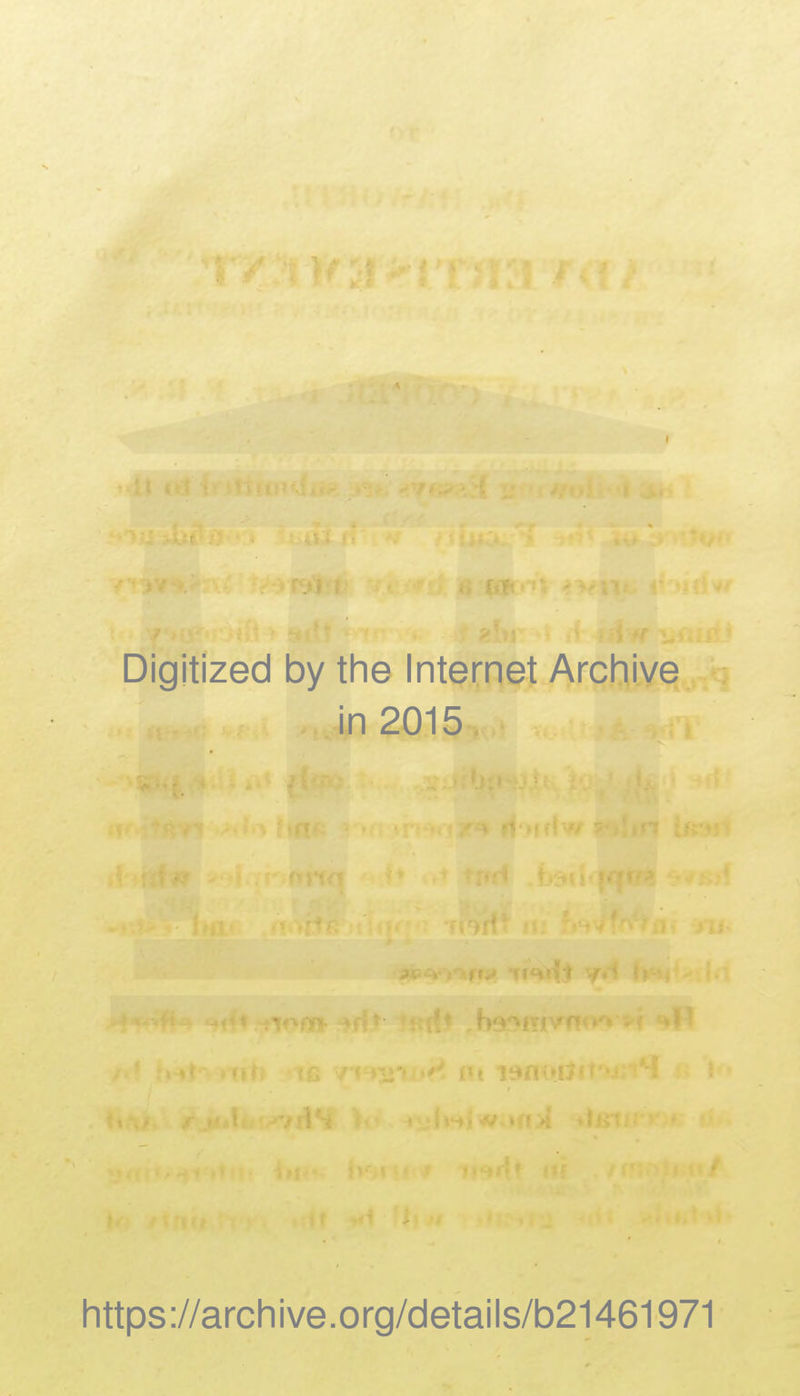 I Digitized by the Internet Archive in 2015 https ://arch i ve. org/detai Is/b21461971
