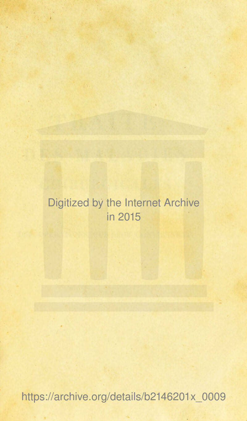 1 Digitized by the Internet Archive in 2015 https://archive.org/details/b2146201x_0009