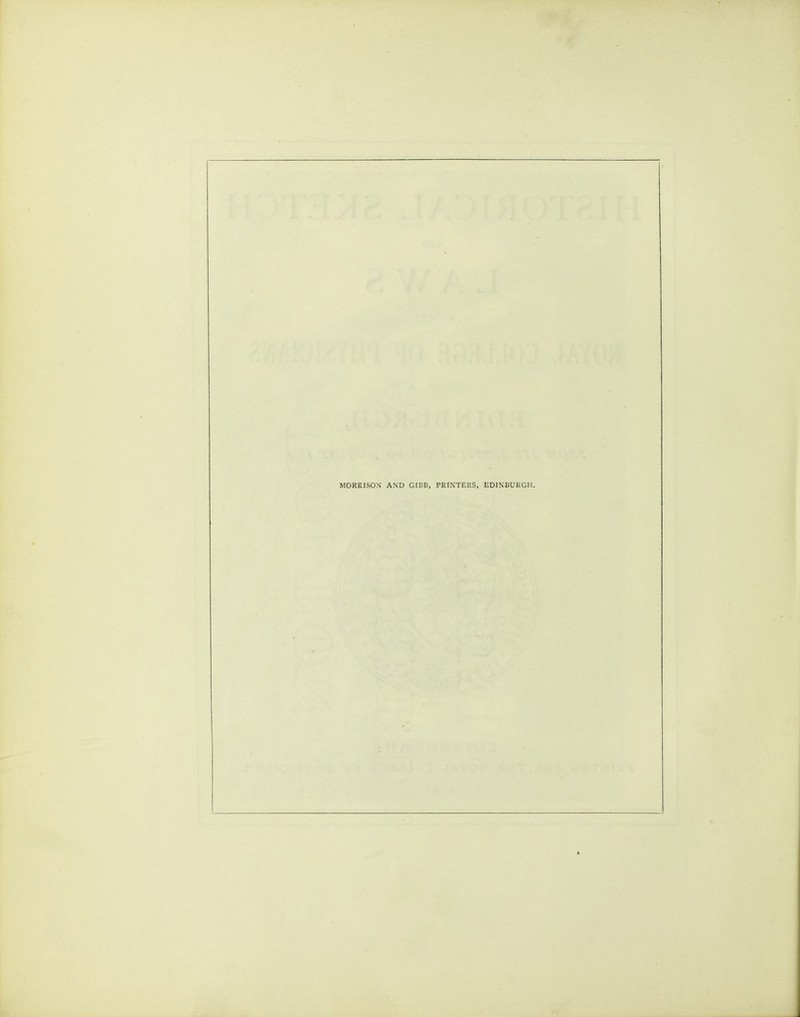 MORRISON' AND GIBB, PRINTERS, EDINBURGH.