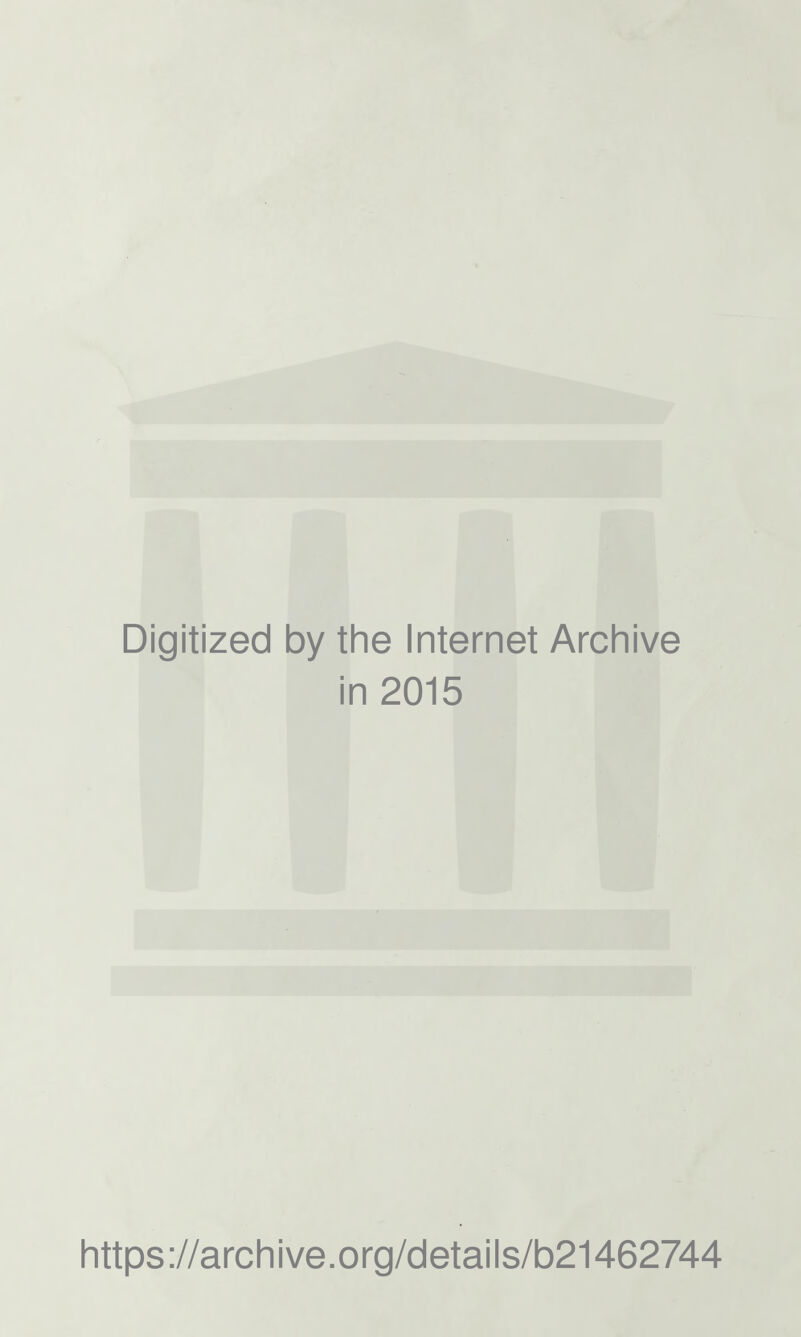Digitized by the Internet Archive i n 2015 https://archive.org/details/b21462744