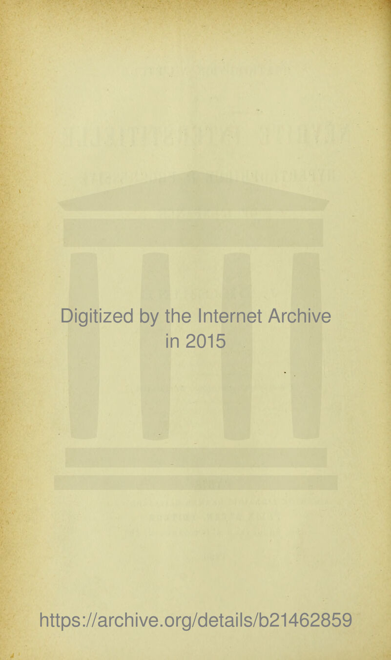 Digitized by the Internet Archive in 2015 https://archive.org/details/b21462859