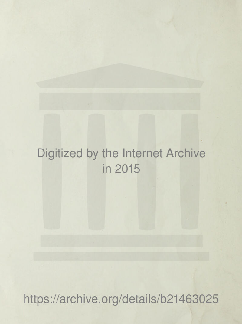 Digitized by the Internet Archive in 2015 https://archive.org/details/b21463025