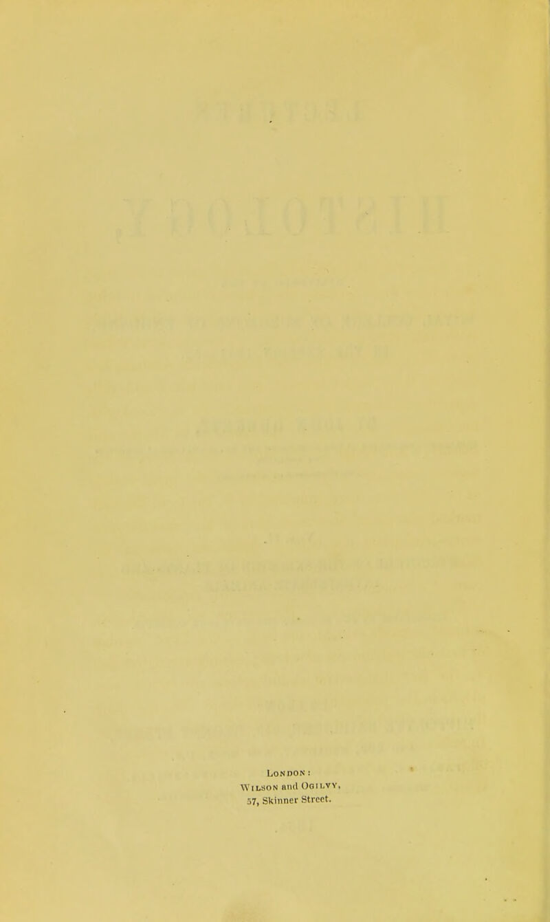 London: Wilson niul ()gii-vy, 57, Skinner Street.