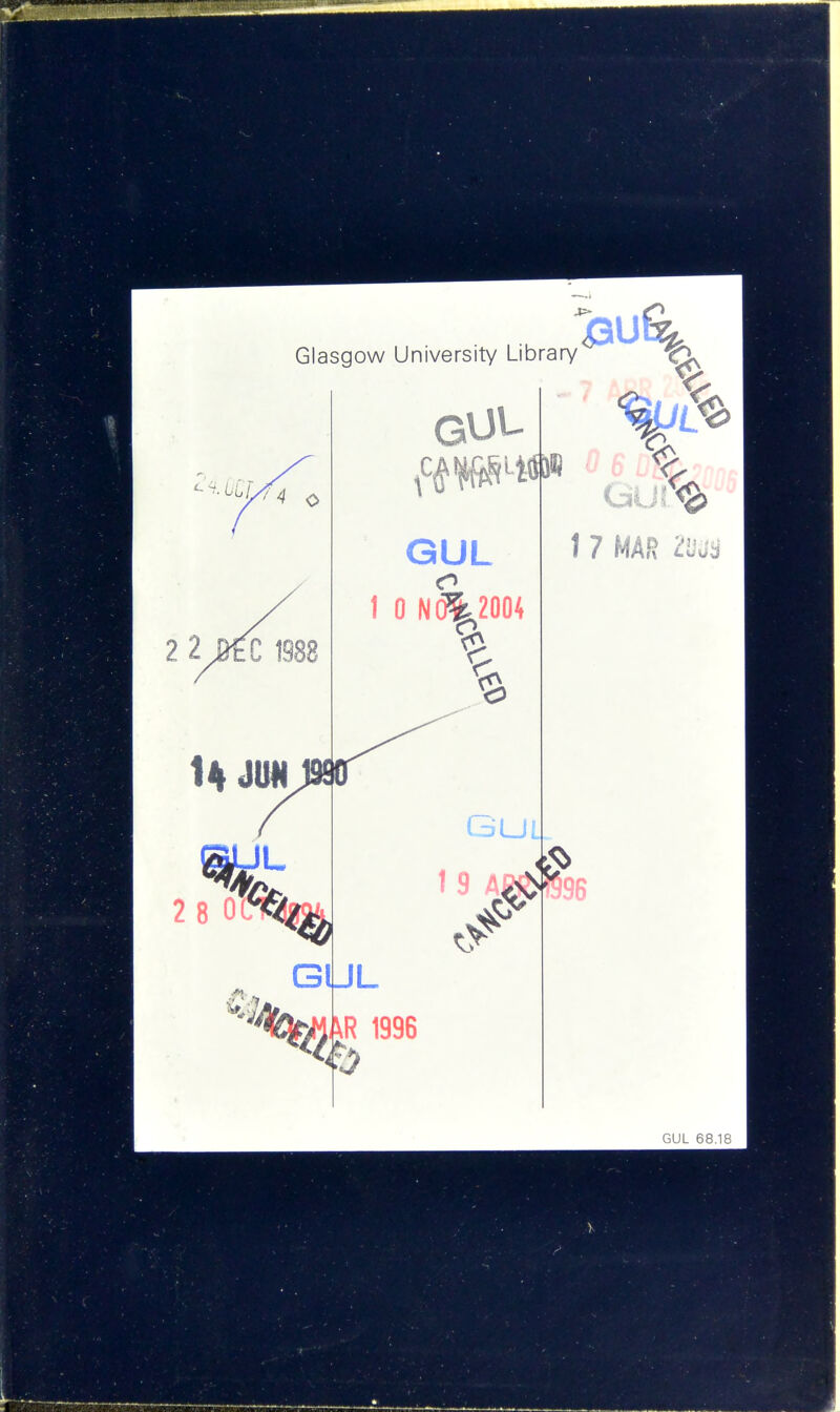 Glasgow University Library c-i-0CLf4 2 2 Mt 1988 2 8 0?Q GUL GUL 1 0 N&200* <2 GUL ,AR 1996 06 % V3Us 1 7 MAR ^96 GUL 68.18