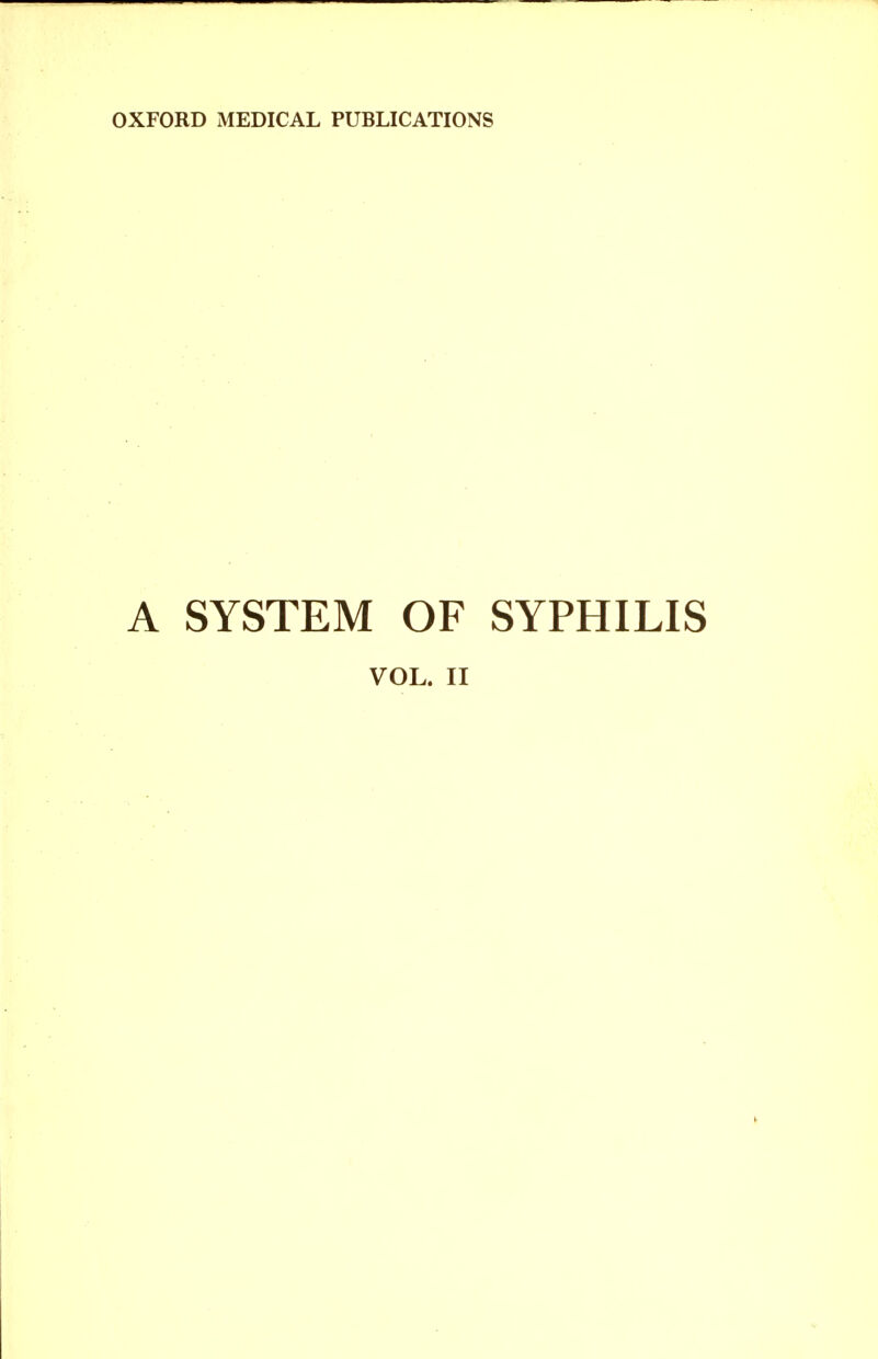 A SYSTEM OF SYPHILIS VOL. II