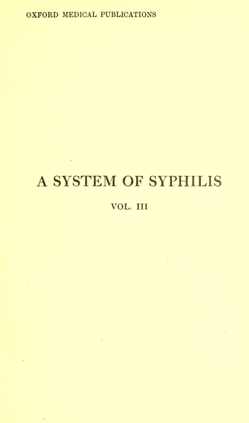 A SYSTEM OF SYPHILIS VOL. Ill