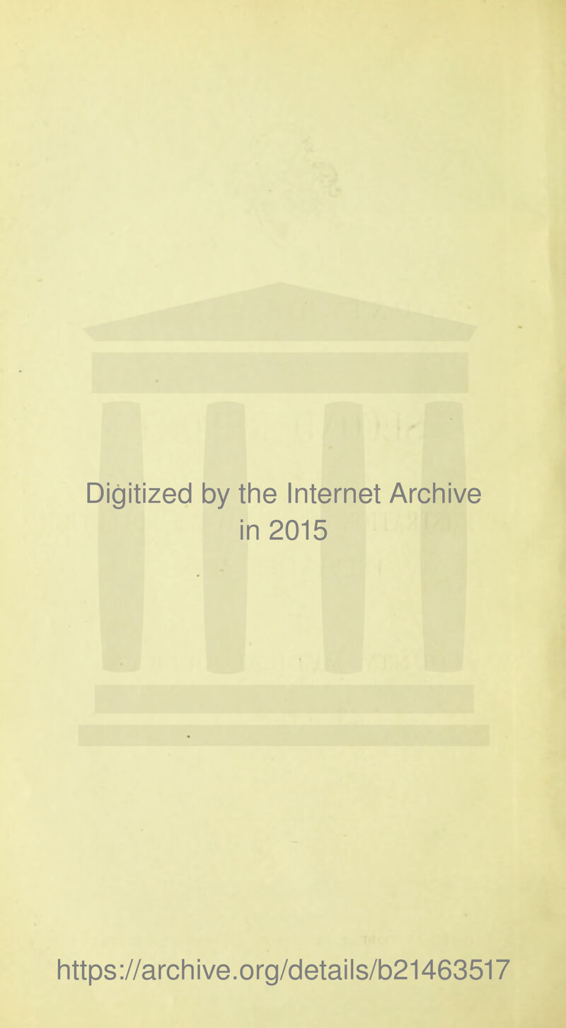 Digitized by the Internet Archive in 2015 https ://arch i ve. o rg/detai I s/b21463517