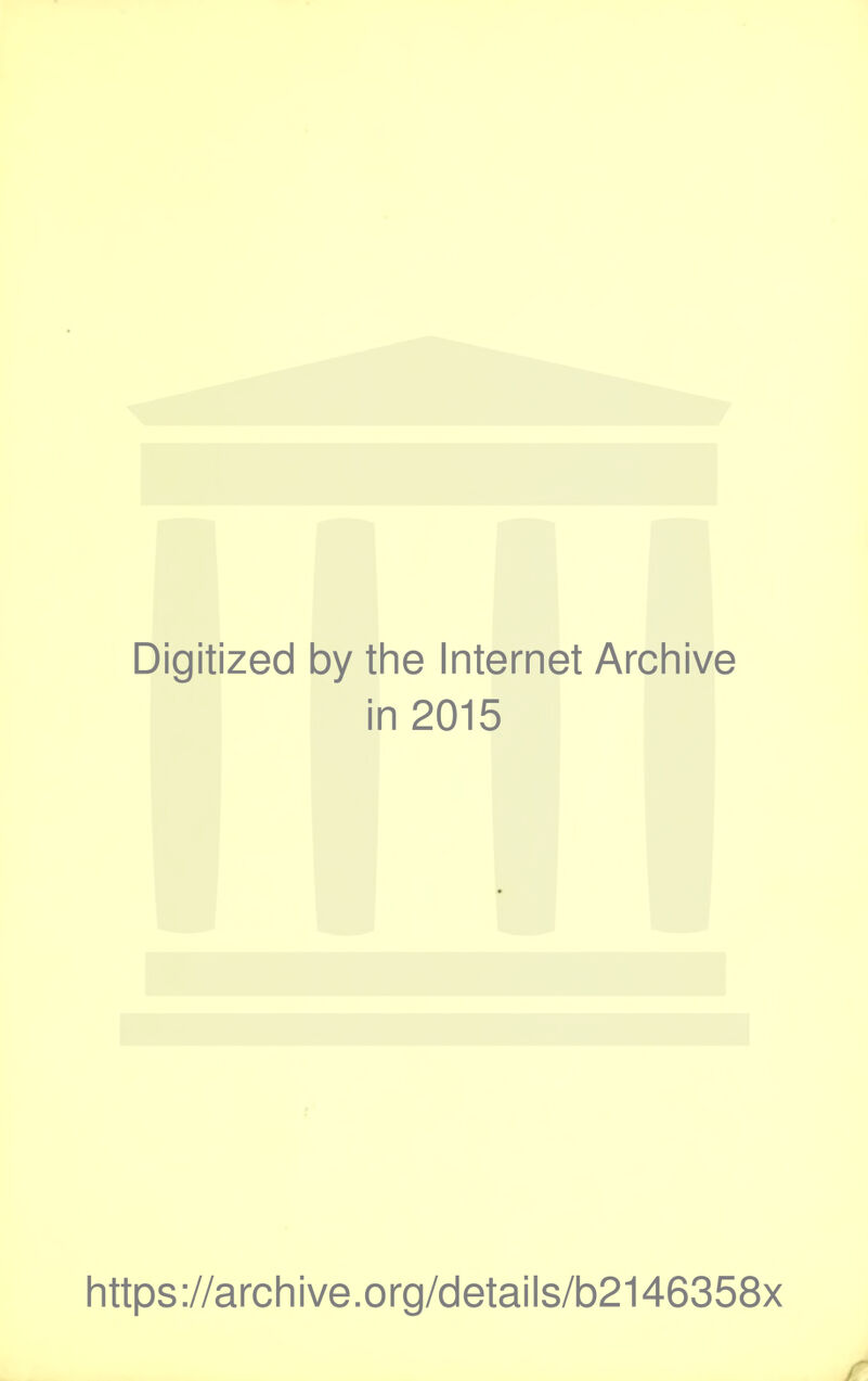 Digitized by the Internet Archive in 2015 https://archive.org/details/b2146358x r