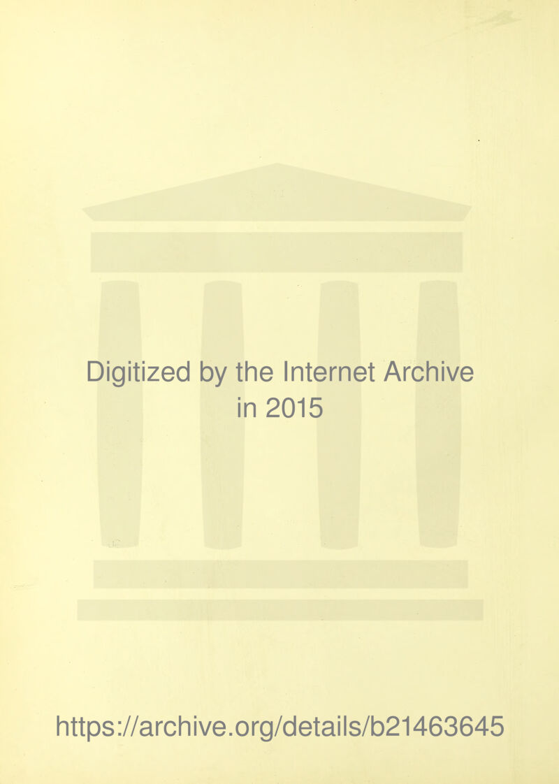 Digitized by the Internet Archive in 2015 https://archive.org/details/b21463645