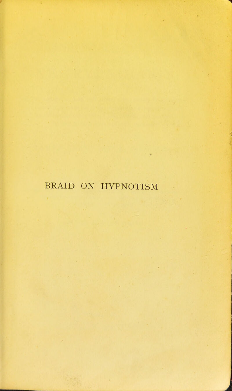 BRAID ON HYPNOTISM
