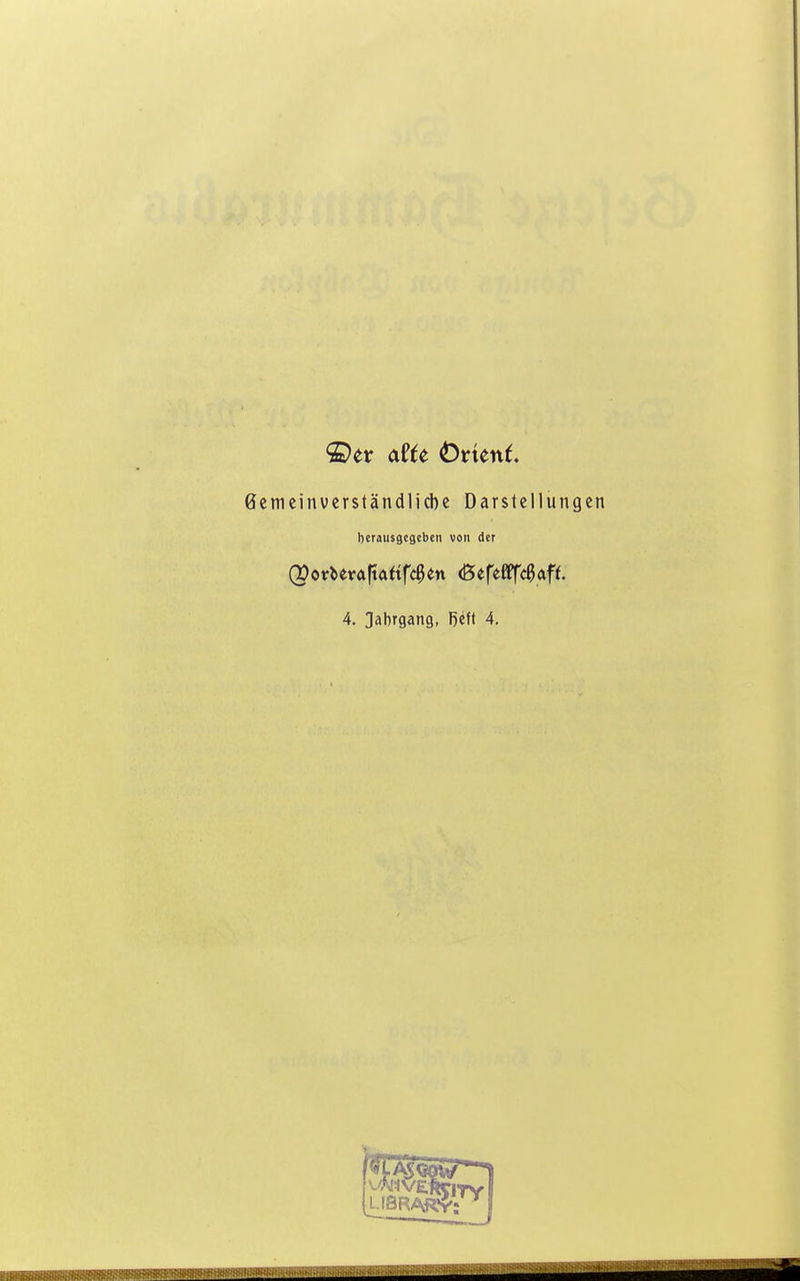 ©er aiU Övknt Gemeinverständliche Darstellung betausgcgcbcn von der QOovUtaftAÜfc^in (BefeEPfc^aff. 4. 3abr9an9, Reft 4.