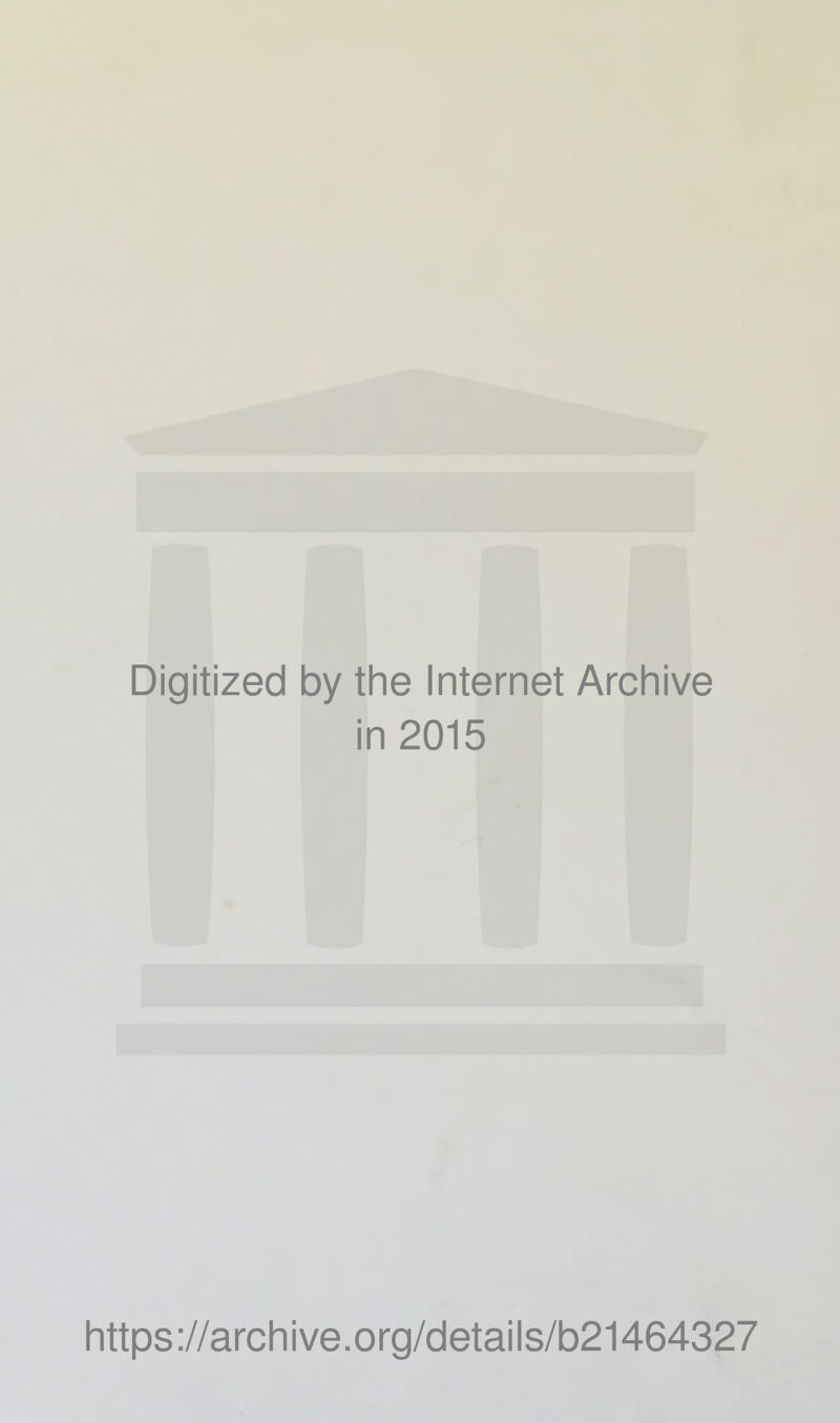 Digitized 1 by the Internet Archive ■ 1 n2015 https://archive.org/details/b21464327