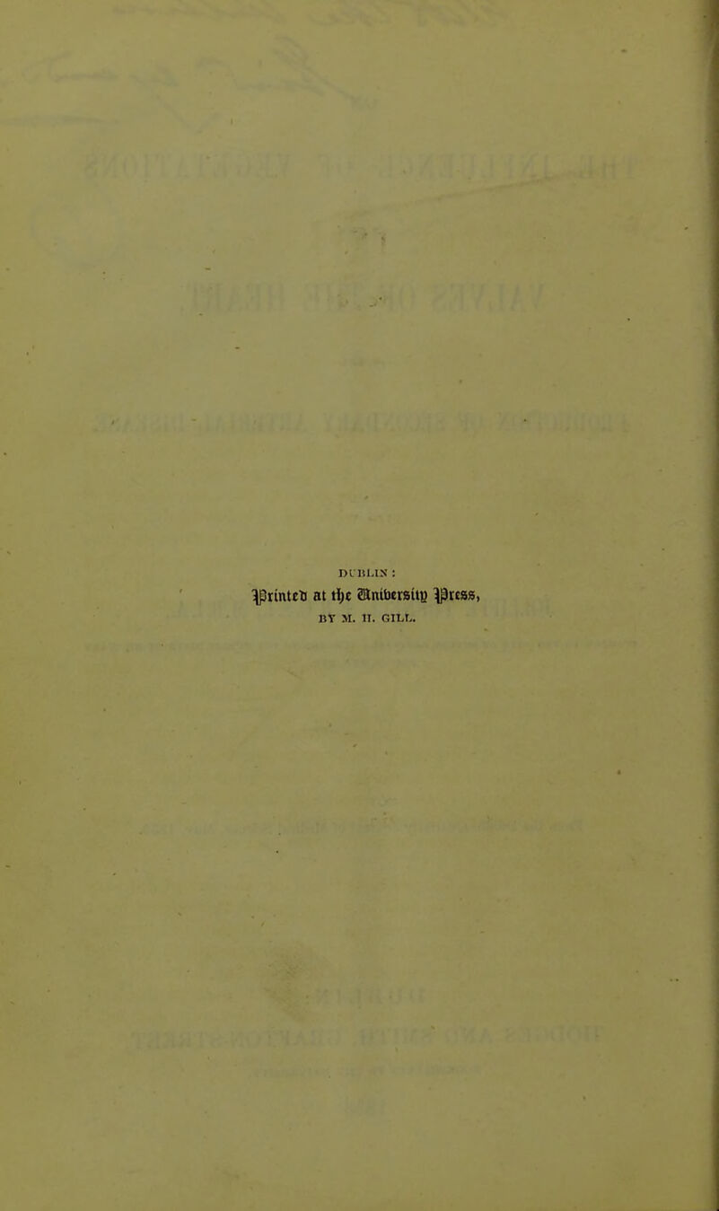DL IILIS : ^rintcti at ti)£ janifaersliu '^xtss, BY M. 11. GILL.