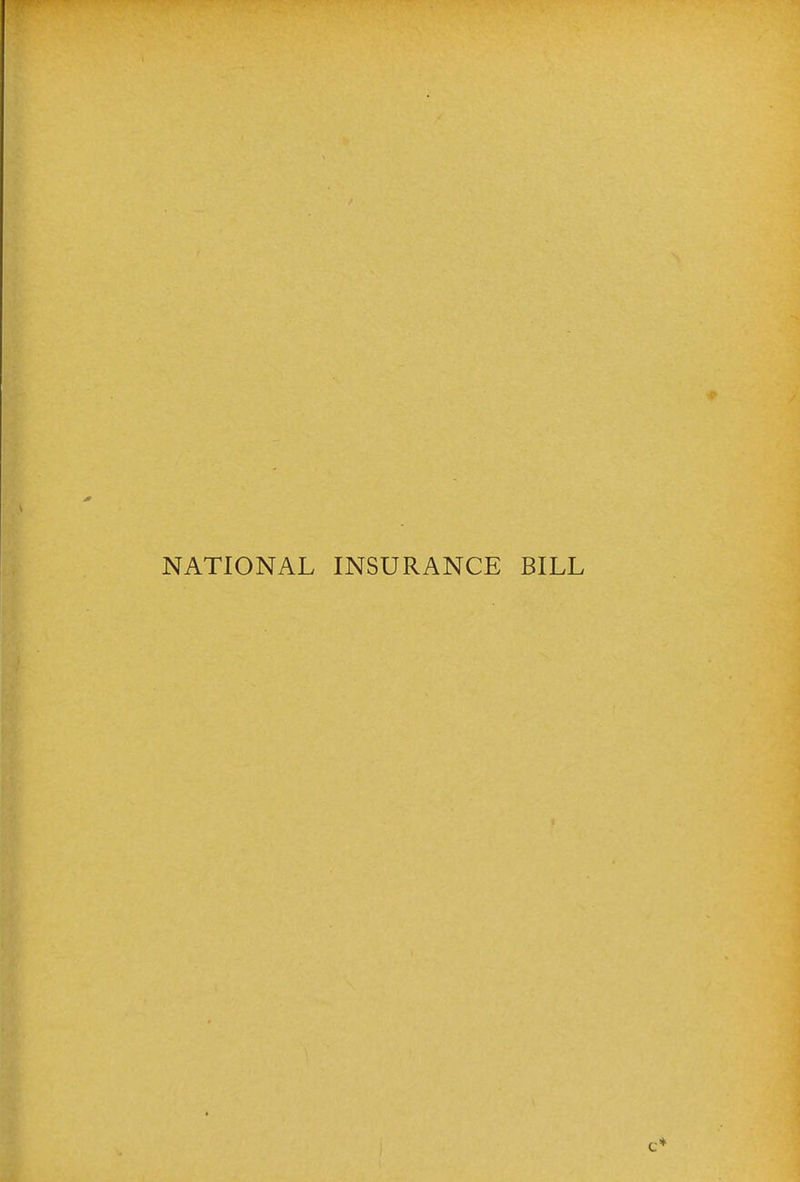 NATIONAL INSURANCE BILL c*