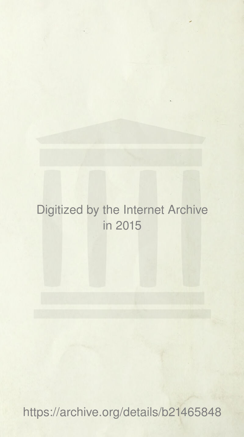 Digitized by the Internet Archive in 2015 https ://arch i ve. org/detai Is/b21465848