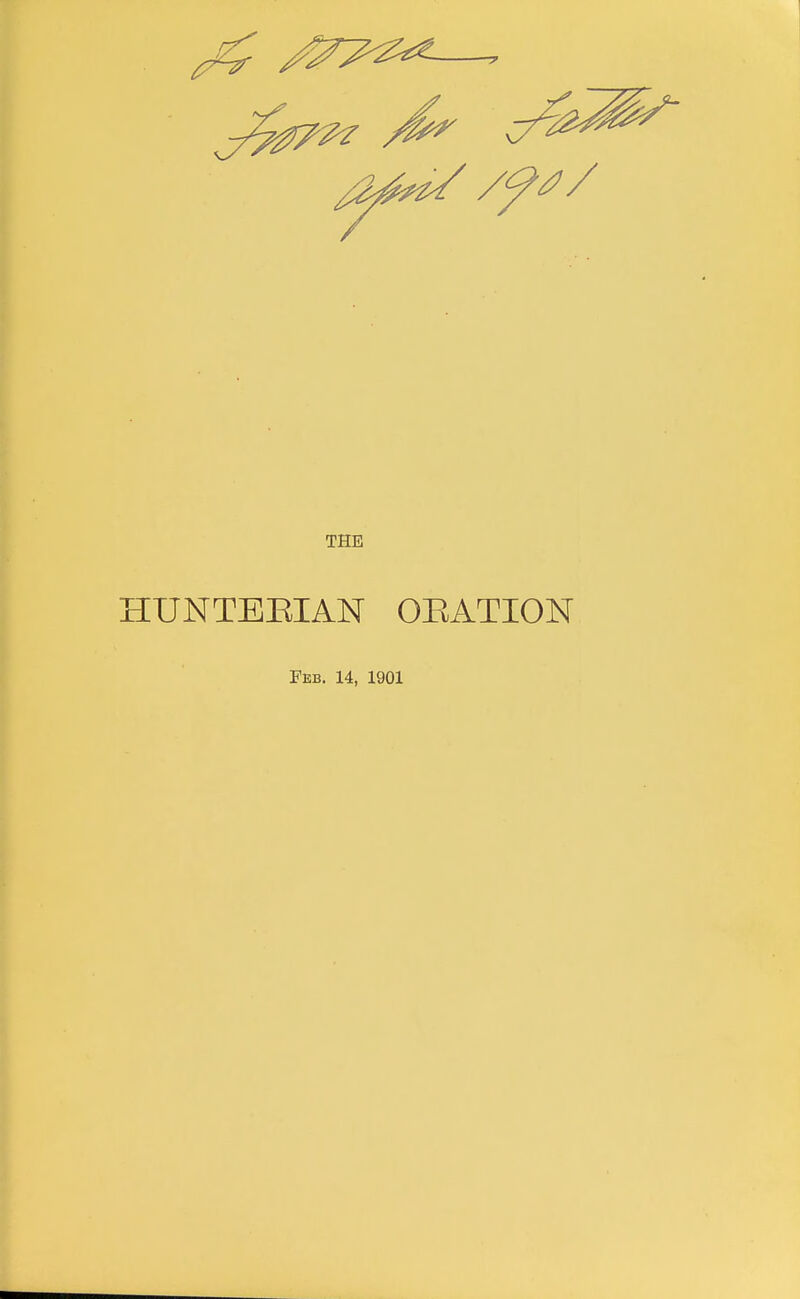 THE HUNTEEIAN OEATION Feb. 14, 1901