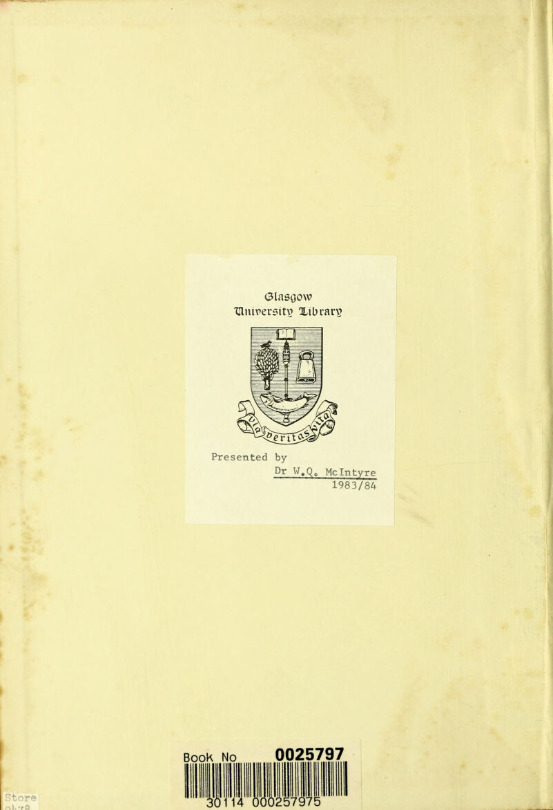 THiiiversitv? Xibrau^ Presented by Dr W.Q, McIntyre 1983/84 BooK No 0025797 257975