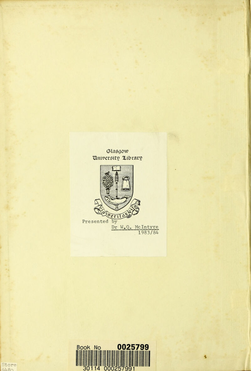 (3lnsc}ow TnntrerijitY) Xibrar^ Presented by Dr W.Qo McIntyre , 1983/84 Book No 0025799 10114 000257991