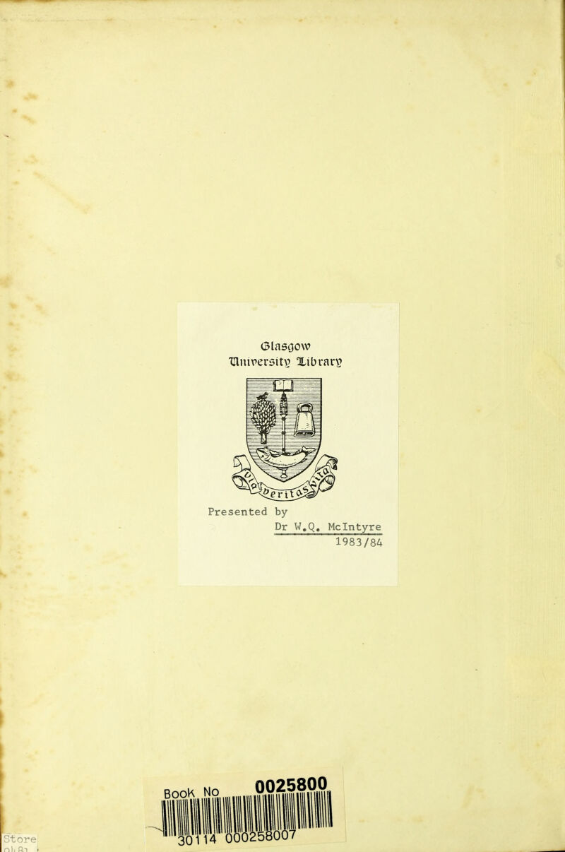 (BlasGOW Tllniversitv? Xibrar^ Presented by Dr W.Q. Mclntyre 1983/84