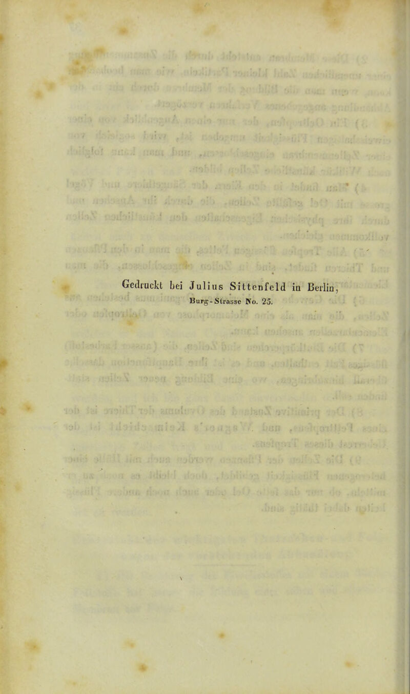 Gedruckt Ijei Julius Siltenfcld in Berlin, Burg-Strasse Vo. 25. \