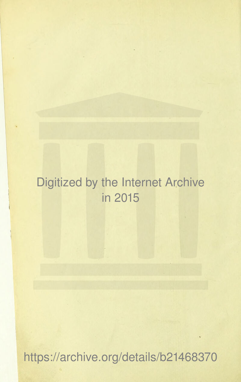 Digitized by the Internet Archive in 2015 1 1 I I https://archive.org/details/b21468370