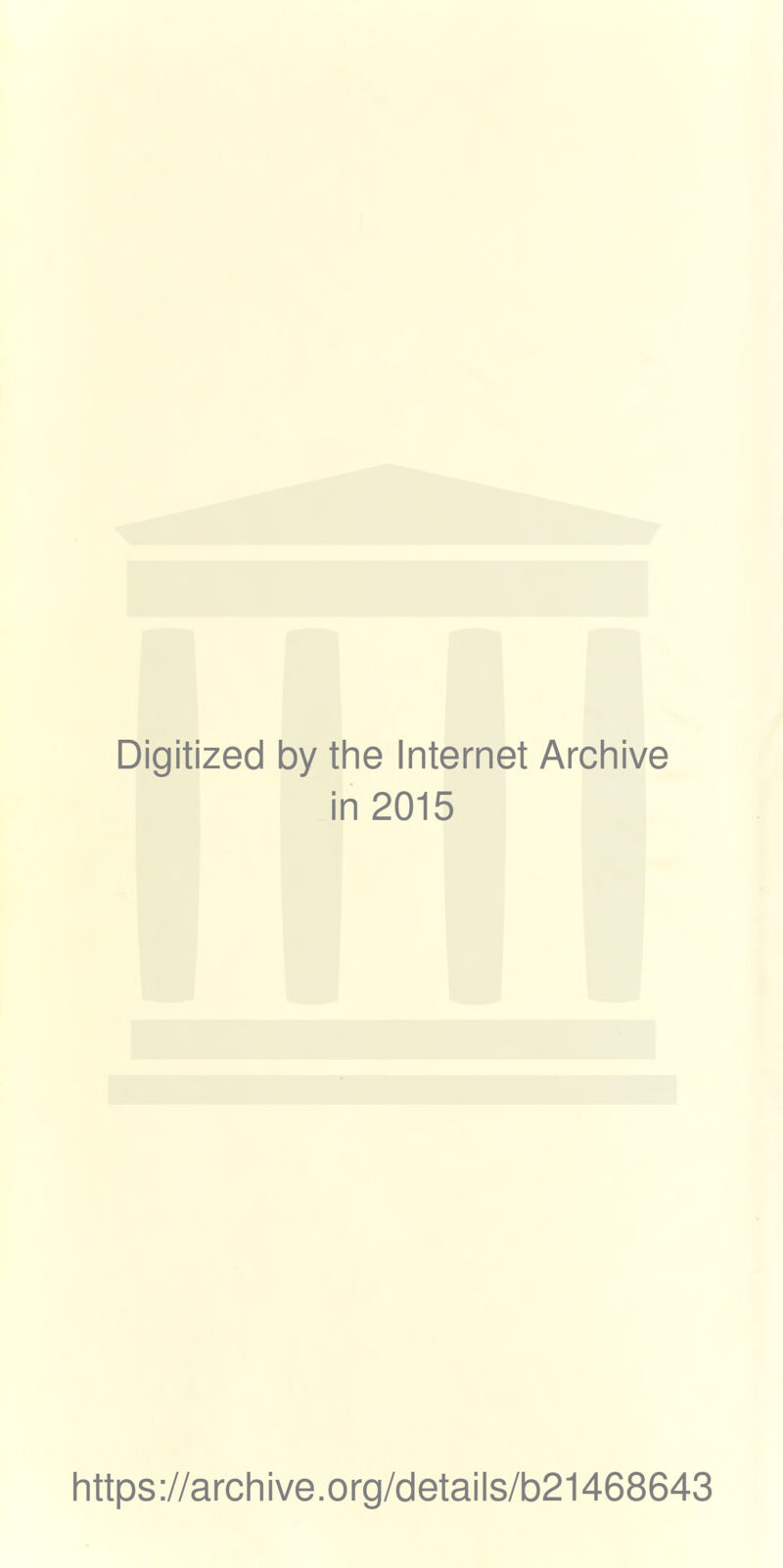 Digitized by tine Internet Archive in 2015 https://arcliive.org/details/b21468643