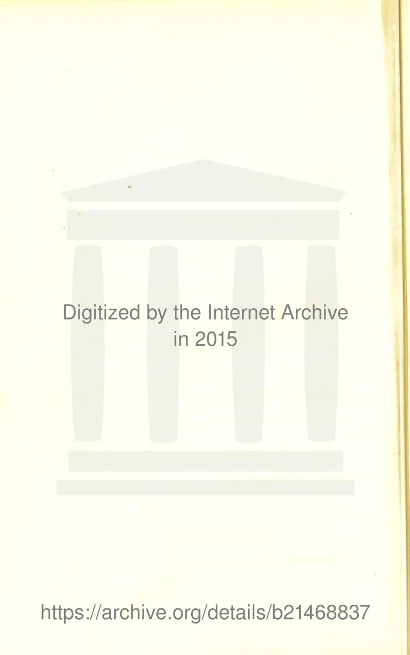 Digitized by the Internet Arcliive in 2015 I littps://arcliive.org/details/b21468837