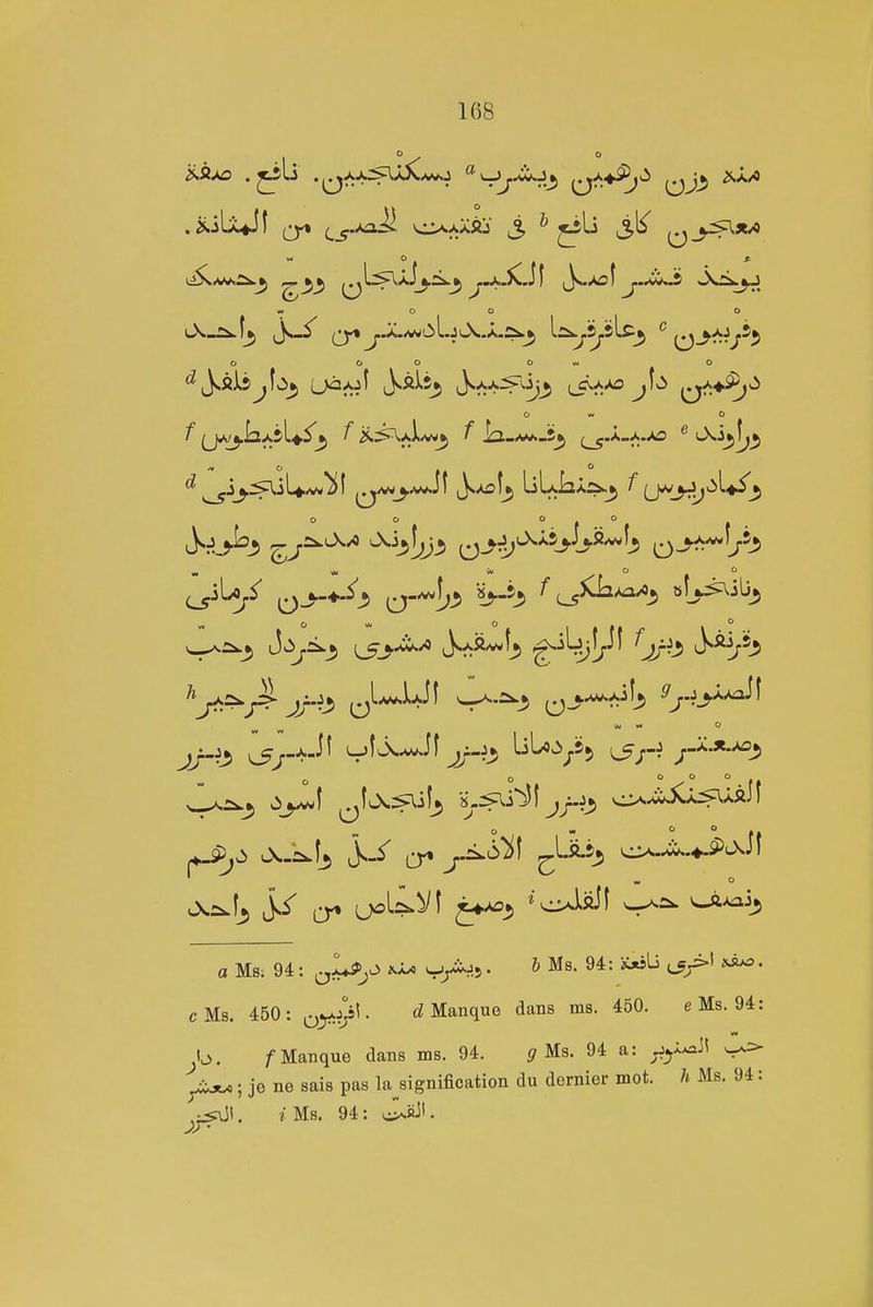 W o o o Q o O O w o O w O J^j^^L^ ^y^'^'^ ^hlv^ ^2)-^ty^'/3 w w w C( O (^iL^S' ^^-^f;^ f^S:k^>> «L:^ilJ3 v^a^^ L5>'^^ ^^i^-^^^ S-^^jb WW w w O a Ms; 94: ^^j^ ^JU v/^j, • & Ms. 94: wiU i^^t cMs. 450: ^^^Jsl. Manquo dans ms. 450. eMs. 94: yo. /'Manque dans ms. 94. ^ Ms. 94 a: ,^^^35 ^.cijw; je ne sais pas la^signification du dernier mot. h Ms. 94: jMs. 94: J«.R^'.