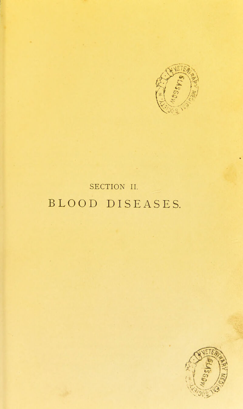 SECTION II. BLOOD DISEASES.