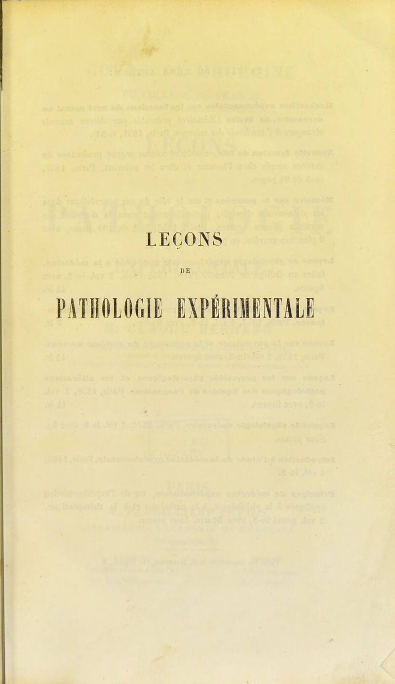 LEÇONS DE PATHOLOGIE EXPÉRIMENTALi