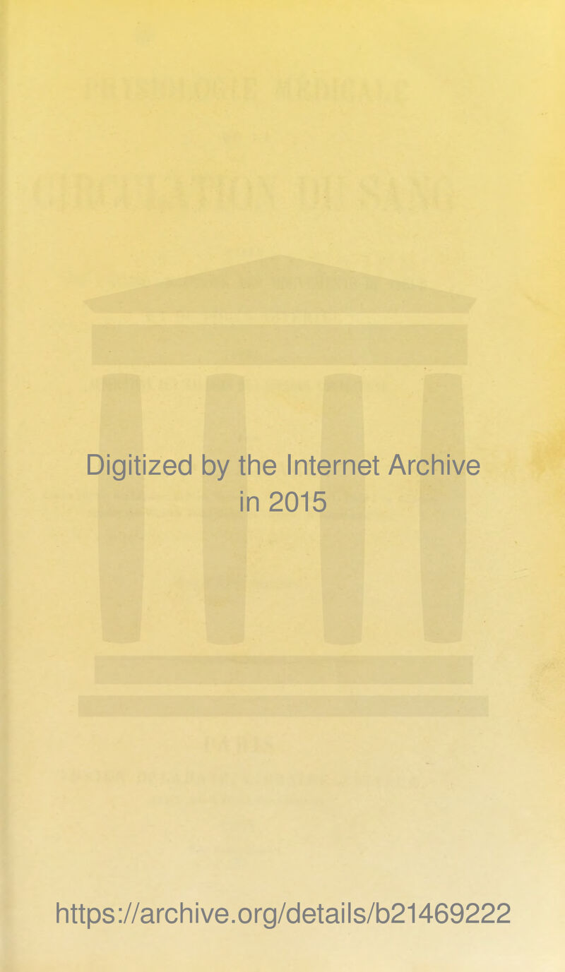 Digitized by the Internet Archive in 2015 https://archive.org/details/b21469222