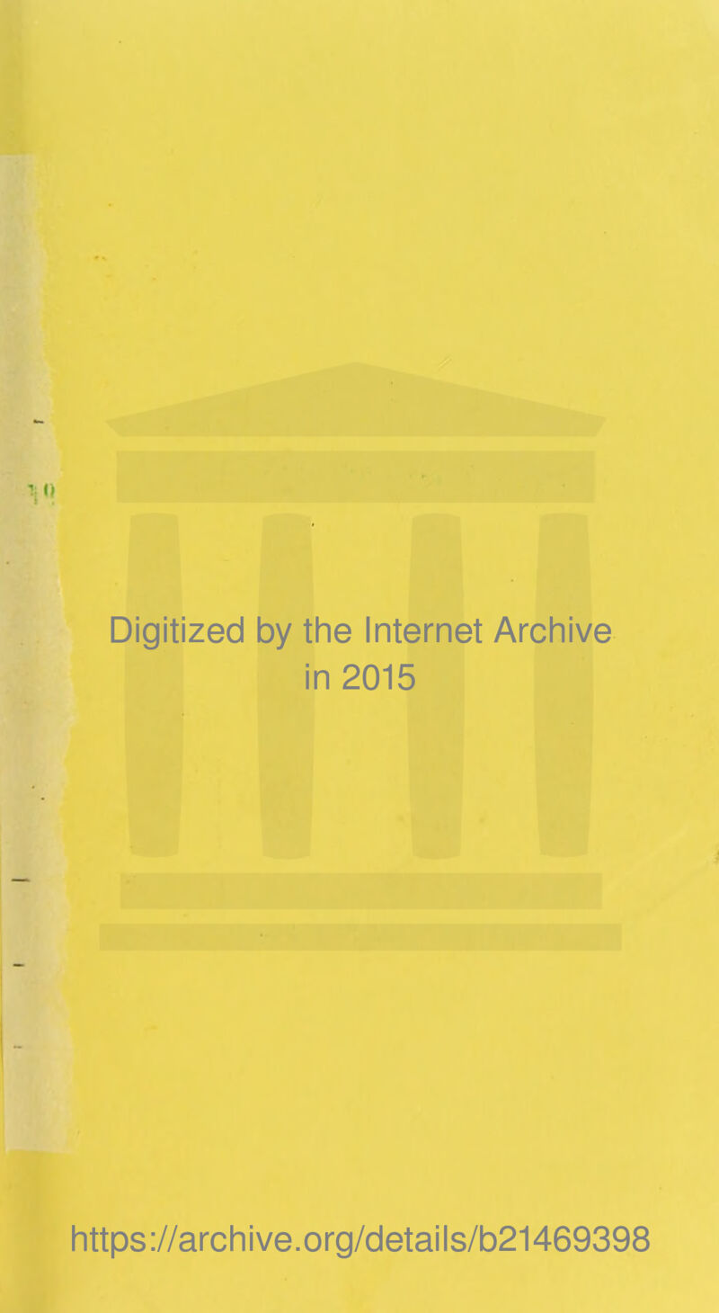 Digitized by the Internet Archive in 2015 https://archive.org/details/b21469398