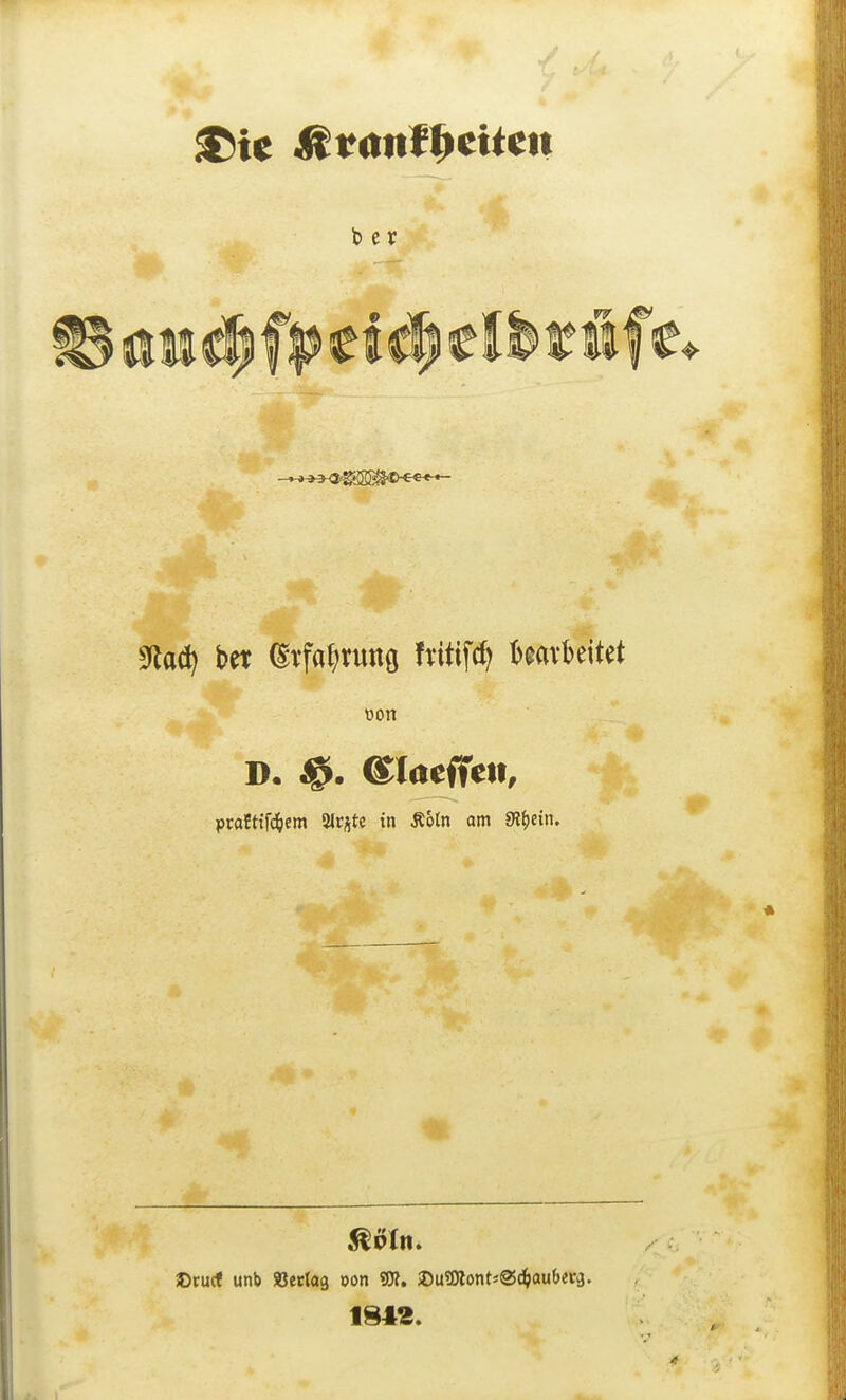 b c r 3fla^ ber (lita{;ruttö fritifc^ t)eai'kitet von D. ^. ©laeffett, prafttf^cm 9Jr^te in Äotn am 9?f)ein. Ii ©rucf unb SSeclag oon 95?. J)u?Olönti@d()au(>ei-ä.