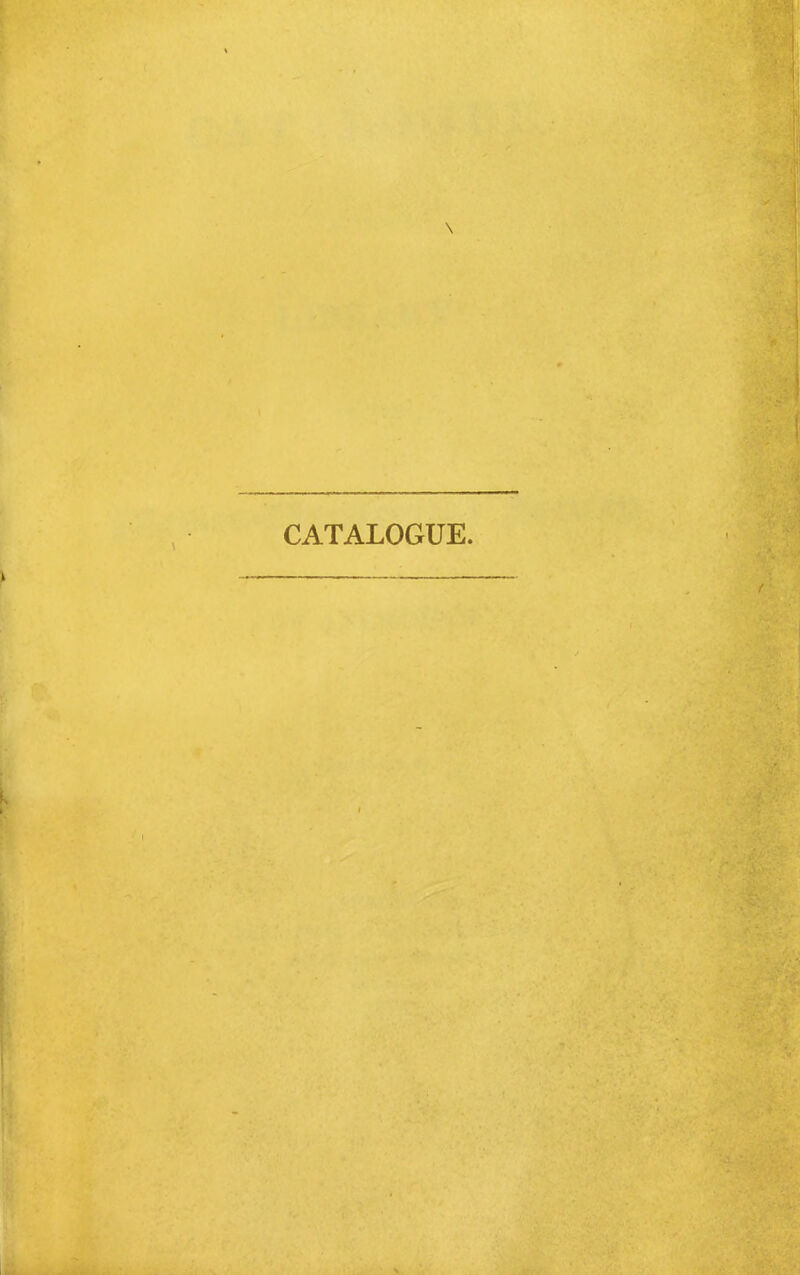 \ CATALOGUE. i I ■ —