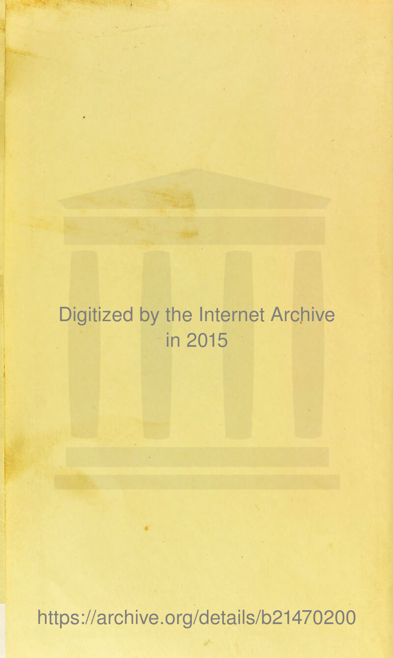 ■4 Digitized by the Internet Archive in 2015 i https://archive.org/details/b21470200