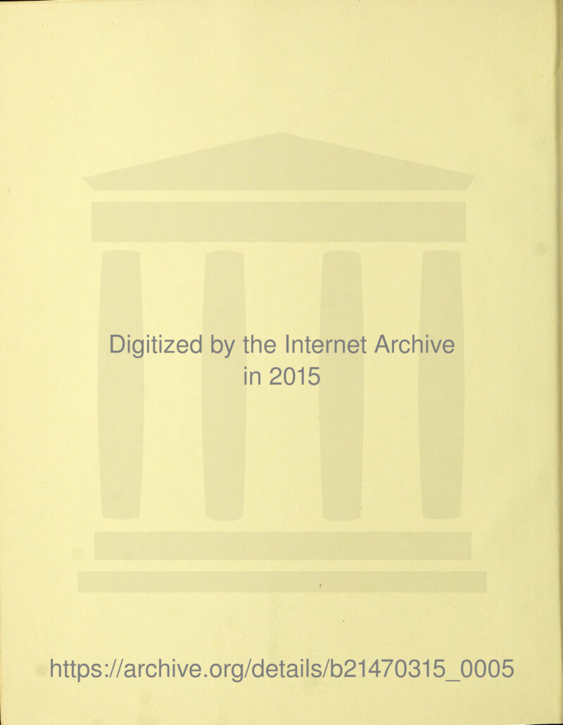 Digitized by the Internet Archive in 2015 https://archive.org/details/b21470315_0005