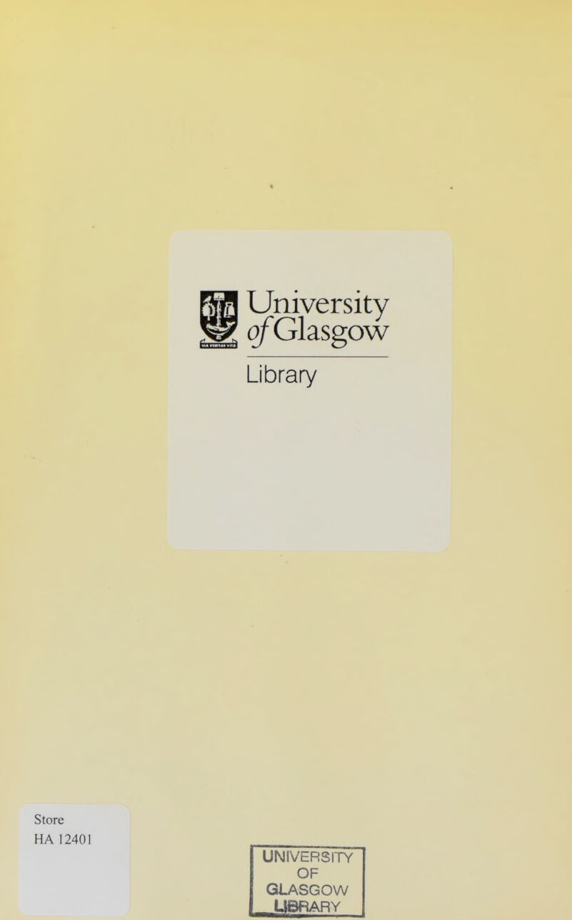 f!ll.l.lMITft I University ofGlasgow Library Store HA 12401 UNIVERSITY OF GLASGOW LIBRARY