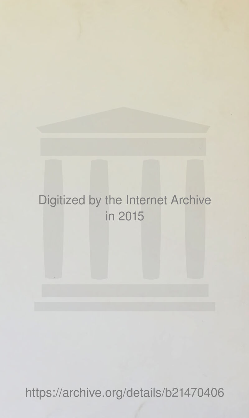 Digitized 1 by the Internet Archive ■ i n 2015 https://archive.org/details/b21470406