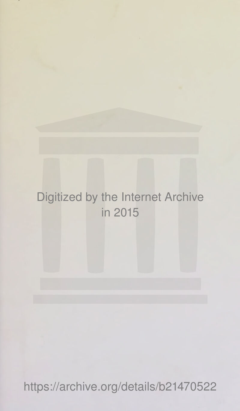 Digitized by the Internet Archive in 2015 https://archive.org/details/b21470522