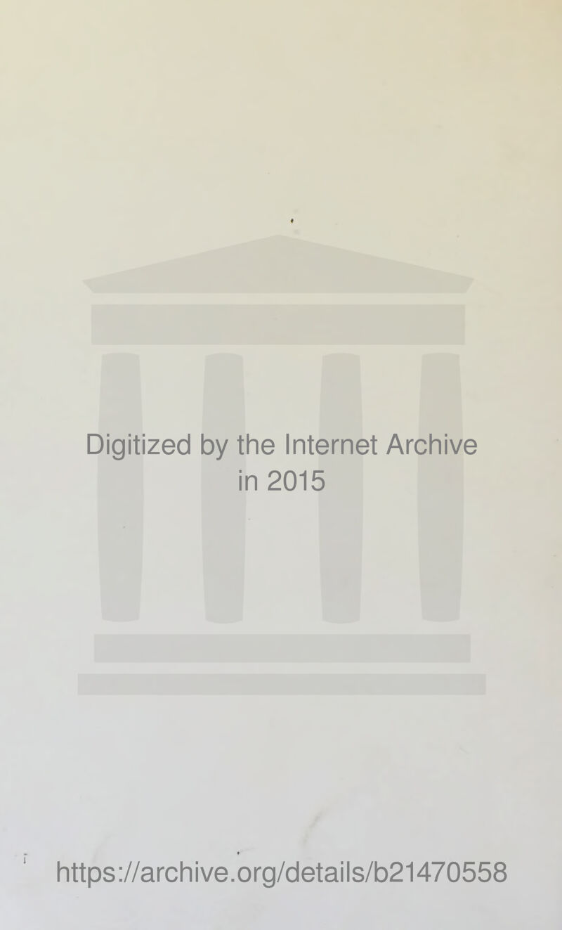 Digitized by the Internet Archive in 2015 https://archive.org/details/b21470558