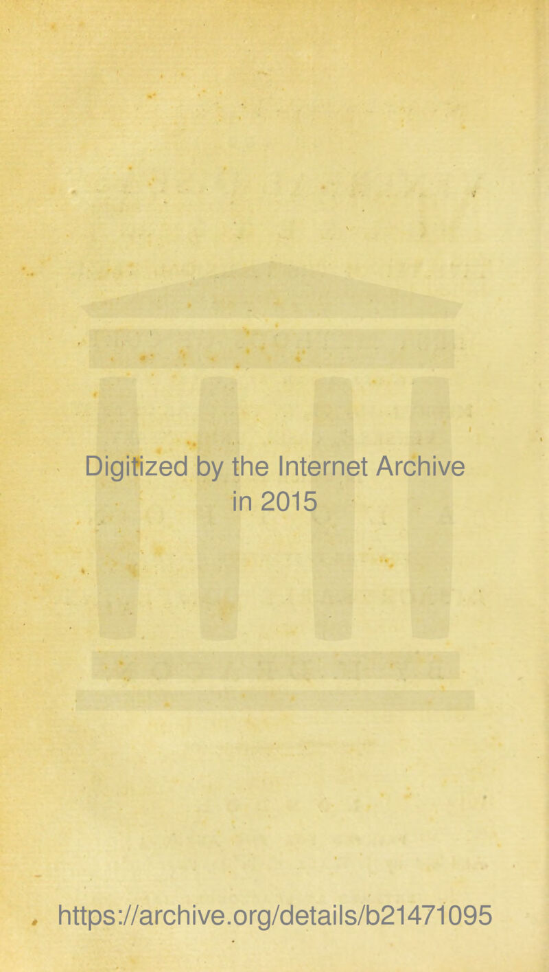 Digitized by the Internet Archive in 2015 , https://archive.org/detaiIs/b21471095