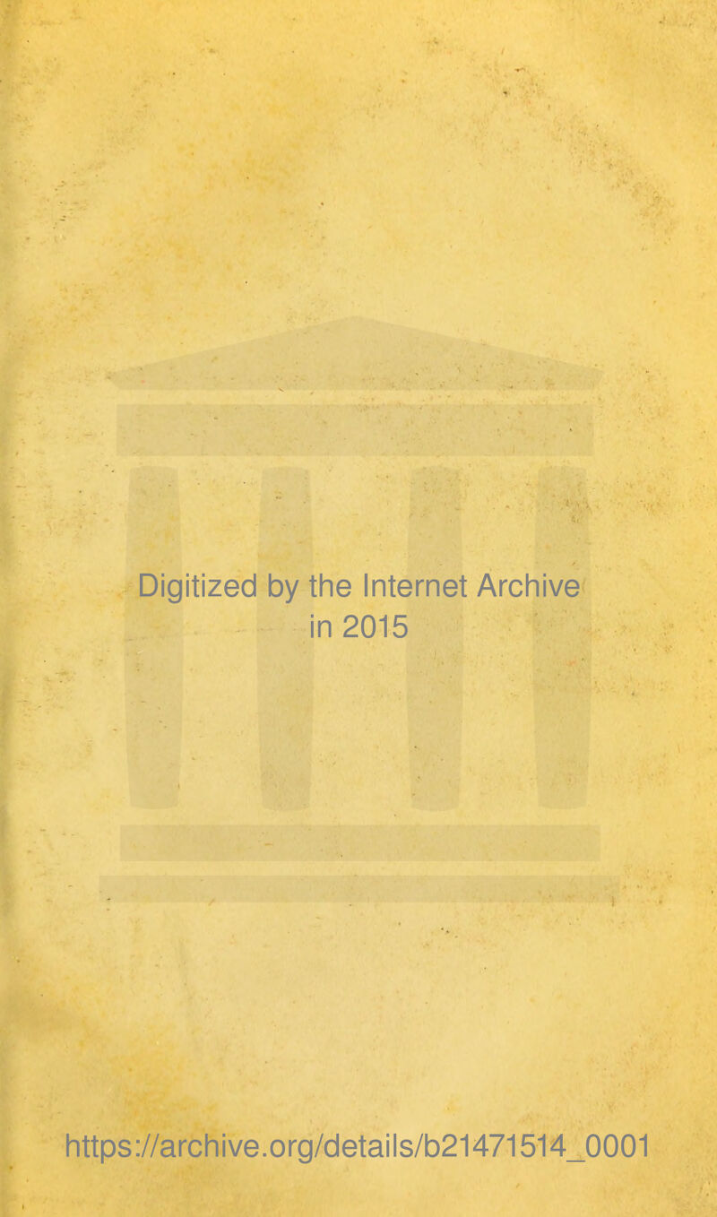 I Digitized by the Internet Archive .!* in 2015 i . \ « ‘ r https://archive.org/details/b21471514_0001