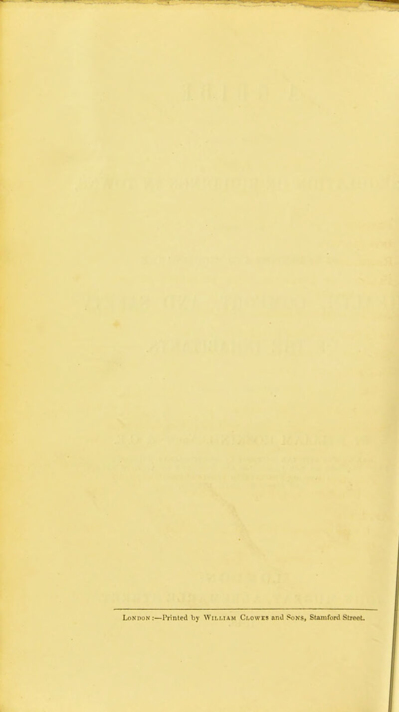 London:—Printed by Wilmam Clowes anJ Sons, Stamford StreeL