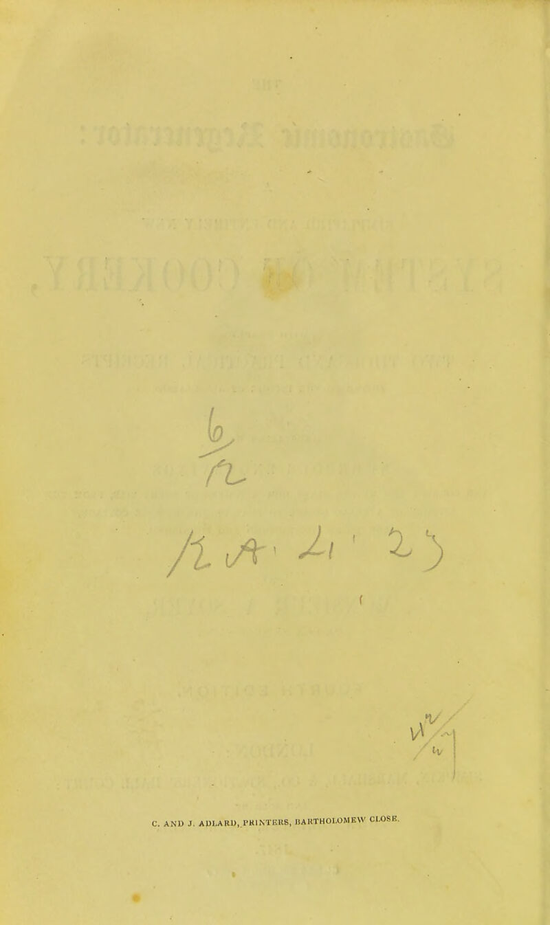 C. AND J. AUI.ARD, PK1NTER8, BARTHOLOMEW CLOSE.