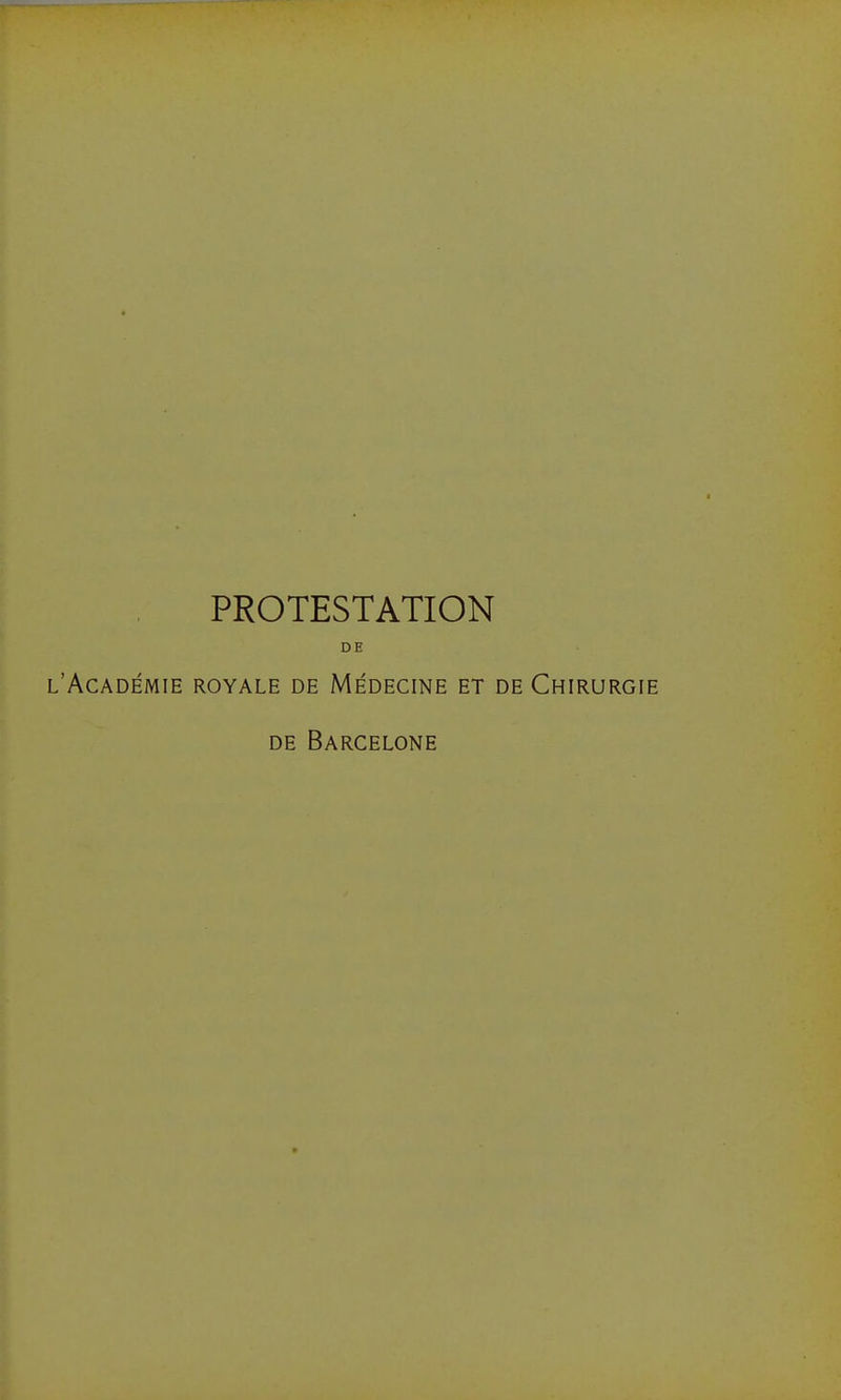 PROTESTATION DE l'Académie royale de Médecine et de Chirurgie DE Barcelone