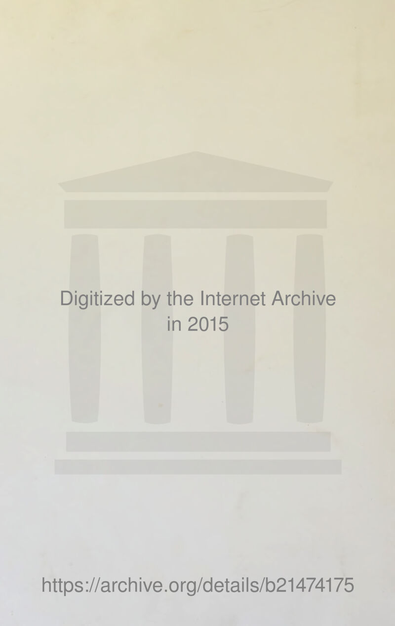 Digitized by the Internet Archive in 2015 https://archive.org/details/b21474175