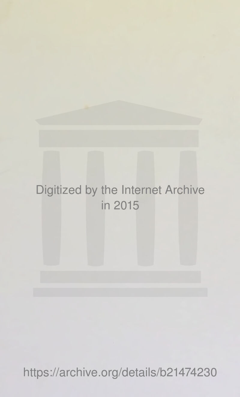 Digitized by the Internet Archive in 2015 https://archive.org/details/b21474230