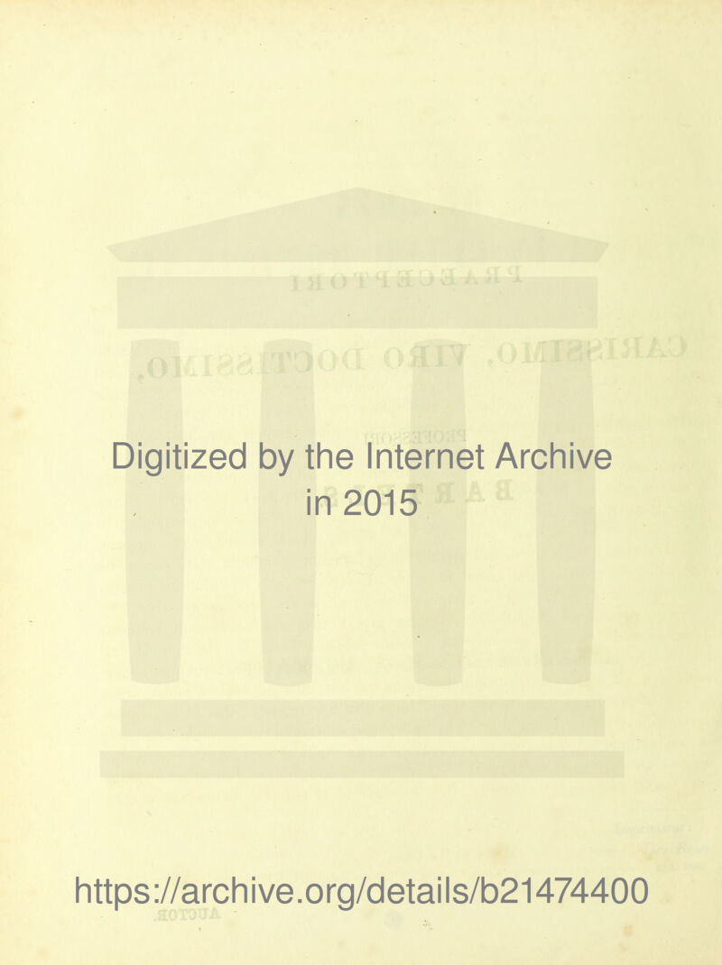 Digitized by the Internet Archive in2015 https://archive.org/details/b21474400